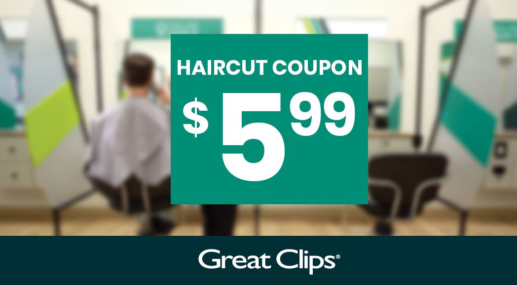 Great Clips Haircut Coupon for $5.99
