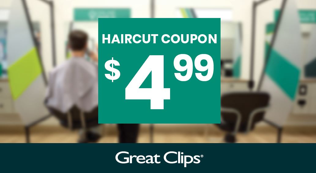 Haircut for $4.99 with a Great Clips Coupon